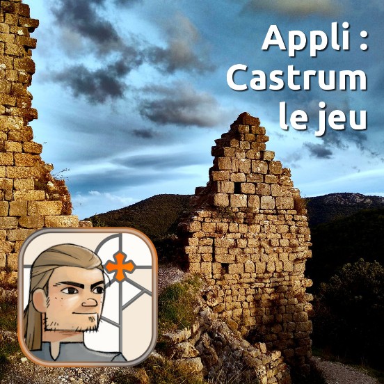 Application mobile Castrum, le jeu château de Termes